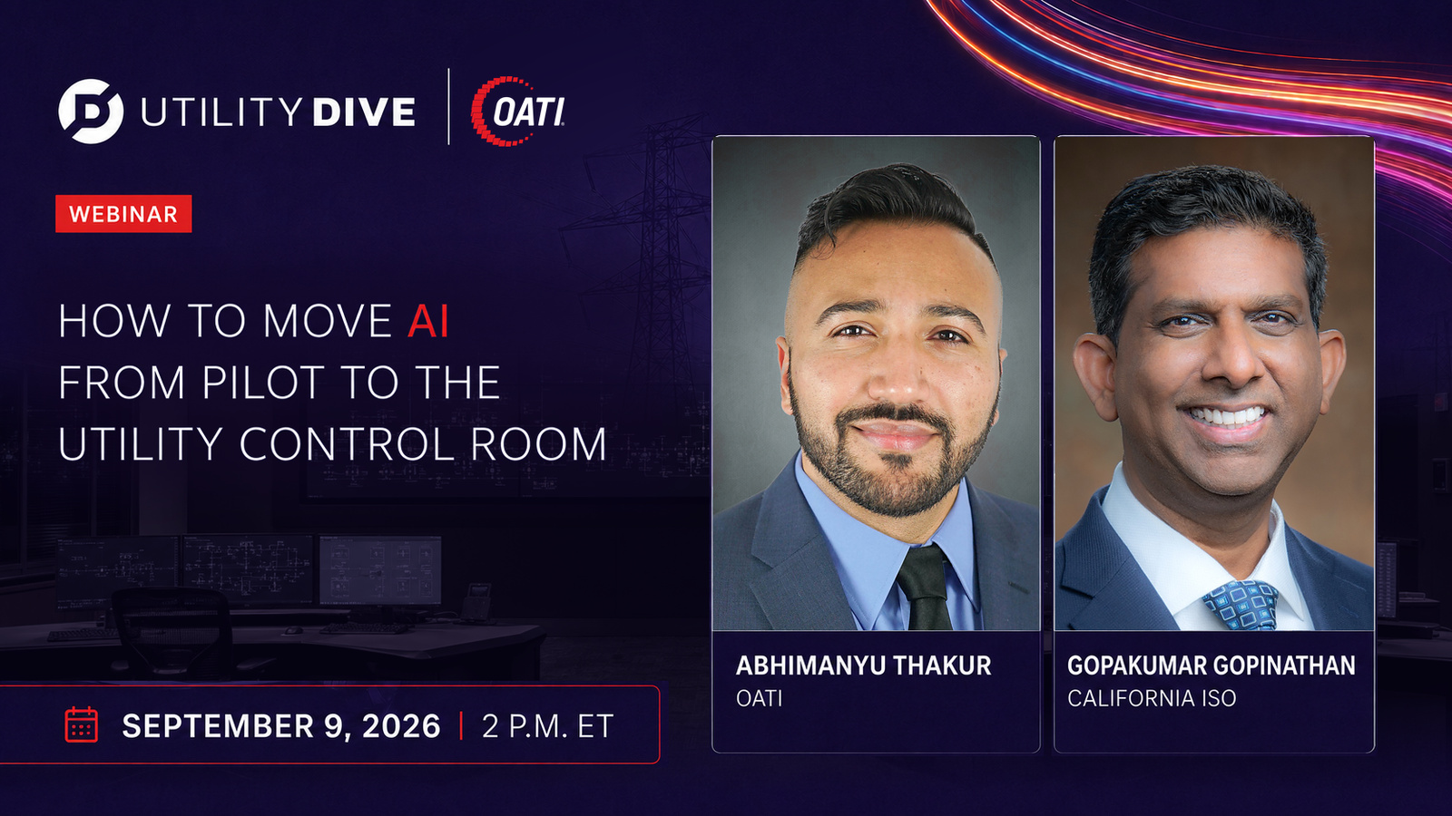 Utility Dive and OATI webinar graphic featuring Abhimanyu Thakur of OATI and Gopakumar Gopinathan of California ISO for a September 9 webinar about moving AI into utility control rooms.